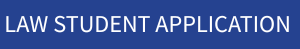 LAW STUDENT APPLICATION